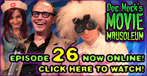 Doc Mock's Movie Mausoleum - Episode #26 with special guest Toby Huss is now online! Please support the show and watch it! Doc Mock's Movie Mausoleum - Episode #26 with special guest Toby Huss is now online! Please support the show and watch it!