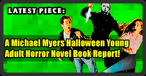A Book Report On The Michael Myers Halloween Young Adult Horror Novels - Halloween: The Scream Factory. By Kelly O'Rourke!